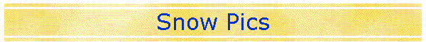 Snow Pics